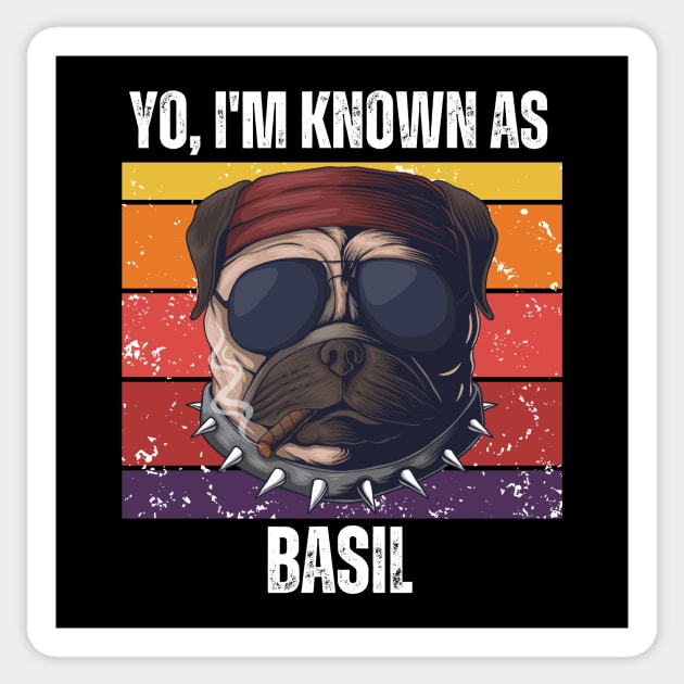 Yo! I'M Known as Basil(basil named Dog T-Shirt) Sticker by PawPrint Emporium